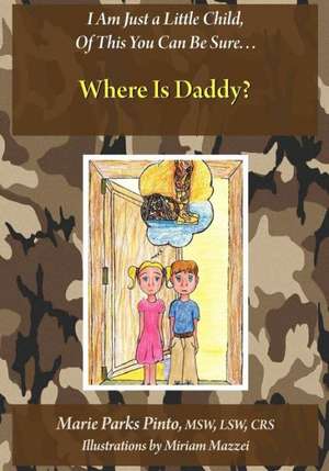 Where Is Daddy? de Marie Parks Pinto