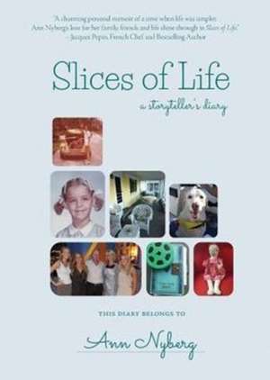 Slices of Life de Ann Nyberg