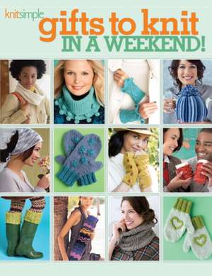 Gifts to Knit in a Weekend! de Sixth & Spring