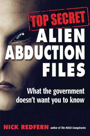 Top Secret Alien Abduction Files de Nick Redfern