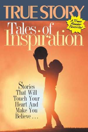 Tales of Inspiration: Volume 2 de Editors of True Story and True Confessio