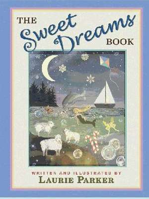 The Sweet Dreams Book de Laurie Parker