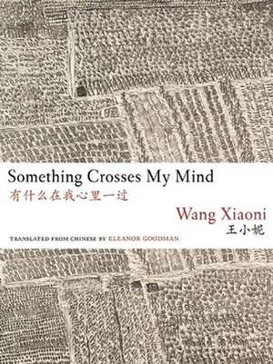 Something Crosses My Mind de Xiaoni Wang