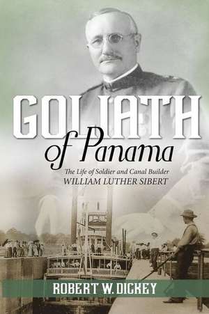 Goliath of Panama de Robert W Dickey