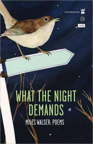 What the Night Demands de Miles Walser