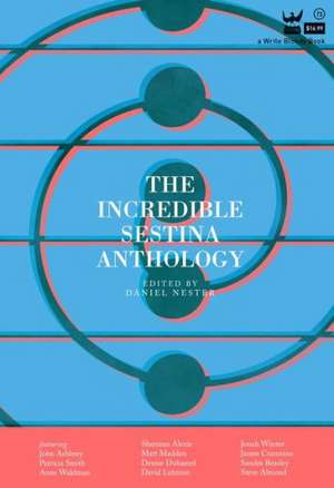 The Incredible Sestina Anthology de Daniel Nester