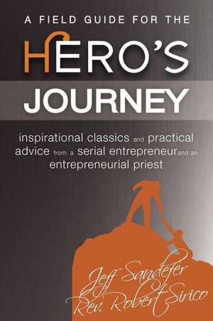 A Field Guide for the Hero's Journey: A Reformed Primer on Faith, Work, and Human Flourishing