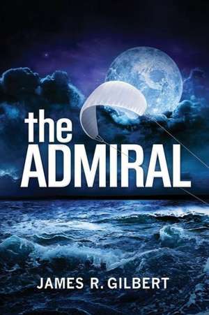 The Admiral de James R. Gilbert