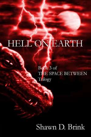 Hell on Earth de Shawn D. Brink