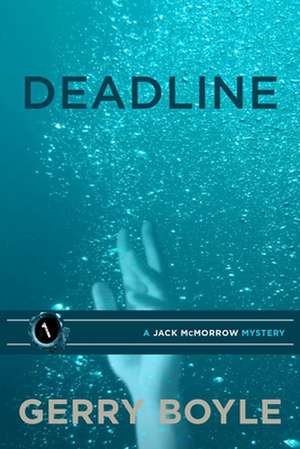 Deadline de Gerry Boyle