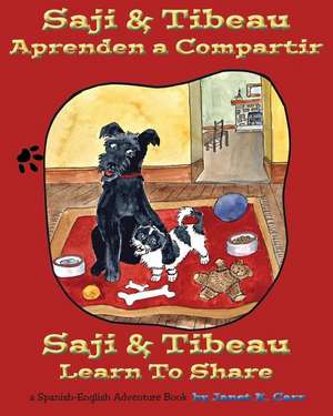 Saji & Tibeau Learn To Share: An English/Spanish Adventure Book de Janet K. Carr