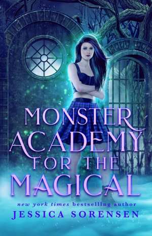 Monster Academy for the Magical de Jessica Sorensen