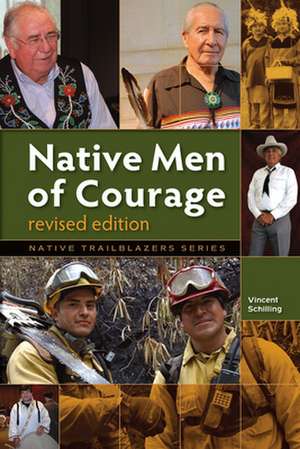 Native Men of Courage de Vincent Schilling