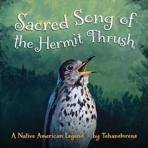 Sacred Song of the Hermit Thrush de Tehanetorens