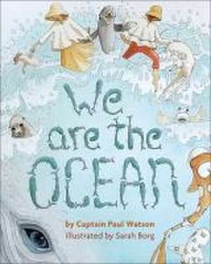 We are the Ocean de Captain Paul Watson