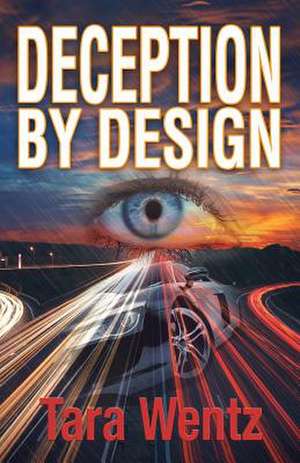 Deception by Design de Tara Wentz