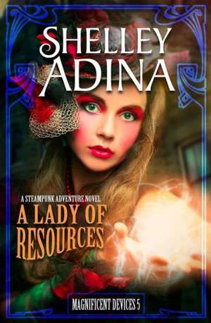 A Lady of Resources de Shelley Adina