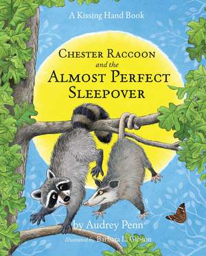 Chester Raccoon and the Almost Perfect Sleepover de Audrey Penn