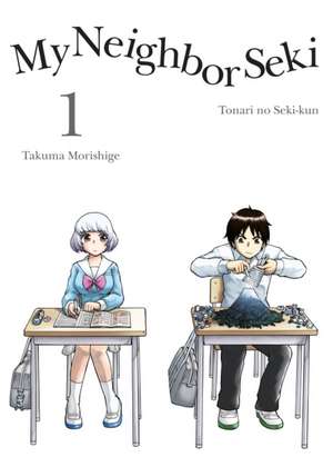 My Neighbor Seki, Volume 1 de Takuma Morishige