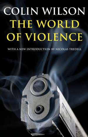 The World of Violence de Colin Wilson