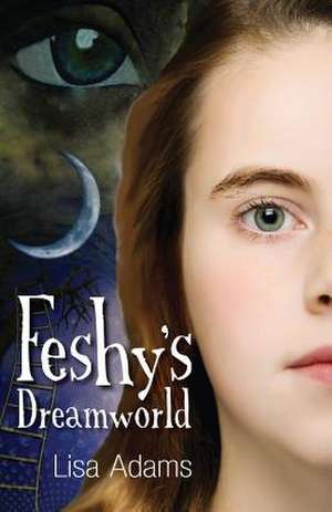 Feshy's Dreamworld de Lisa Adams