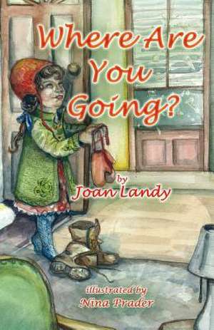 Where Are You Going de Joan Landy