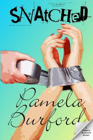 Snatched de Pamela Burford