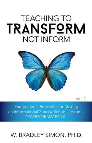 Teaching to Transform Not Inform 1 de W. Bradley Simon