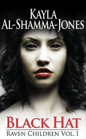 Black Hat: (Raven Children) de Kayla Al-Shamma-Jones