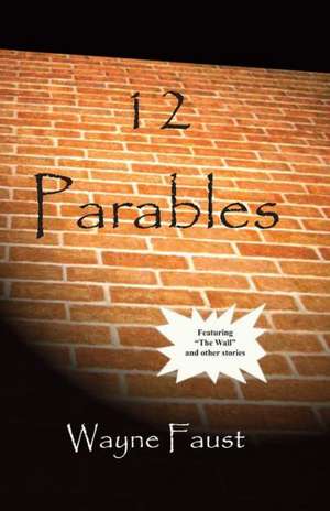 12 Parables de Wayne Faust