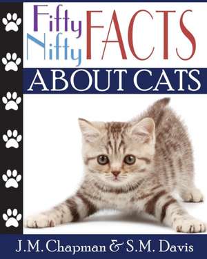 Fifty Nifty Facts About Cats de J. M. Chapman