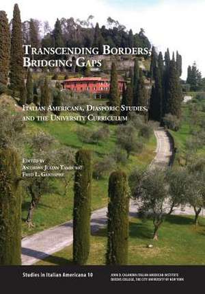 Transcending Borders, Bridging Gaps: Italian Americana, Diasporic Studies, and the University Curriculum de Anthony Tamburri