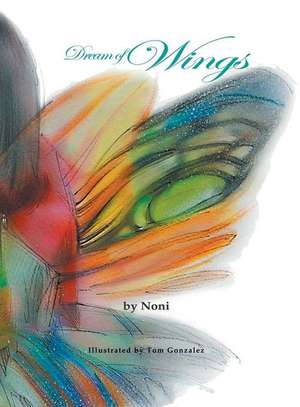 Dream of Wings de Noni Gonzalez