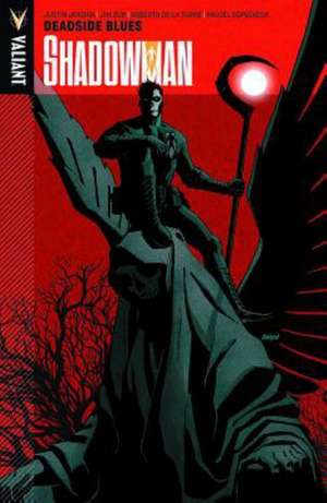 Shadowman Volume 3: Deadside Blues de Justin Jordan