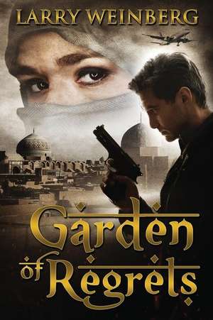 Garden of Regrets de Larry Weinberg