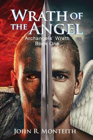 Wrath of the Angel de John R. Monteith