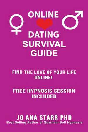 Online Dating Survival Guide de Jo Ana Starr