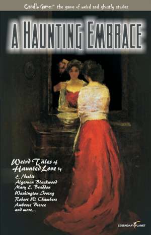 Candle Game(TM): A Haunting Embrace: Weird Tales of Haunted Love de Blackwood Braddon Nesbit