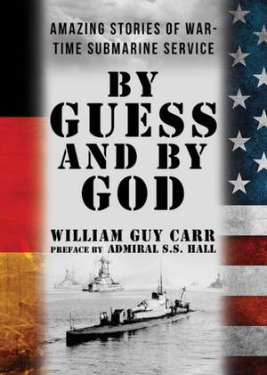 By Guess and By God de William Guy Carr