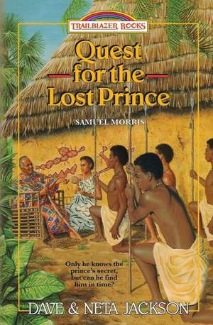 Quest for the Lost Prince: Introducing Samuel Morris de Neta Jackson