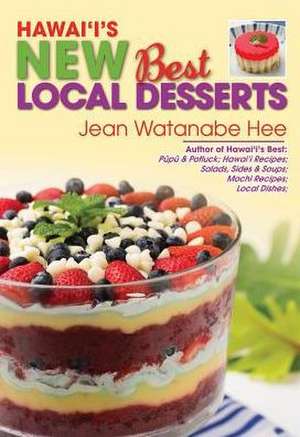 Hawaii's New Best Local Desserts de Jean W. Hee