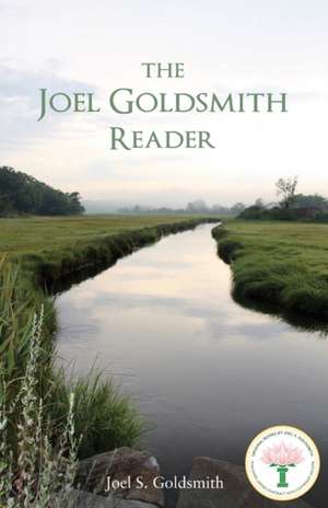 The Joel Goldsmith Reader de Joel S. Goldsmith