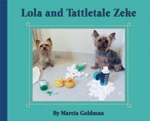 Lola and Tattletale Zeke de Marcia Goldman