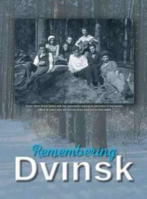 Remembering Dvinsk - Daugavpils, Latvia de Yudel Flior