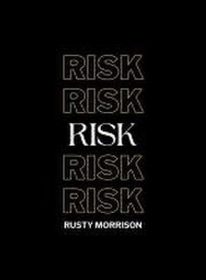 Risk de Rusty Morrison