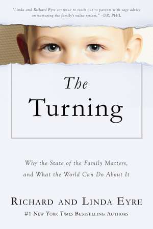 The Turning: Why the State of the Family Matters, and What the World Can Do about It de Richard Eyre