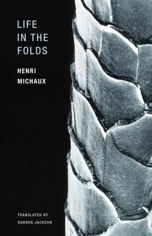 Life in the Folds de Henri Michaux