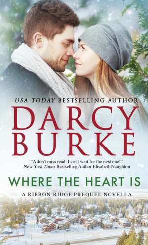 Where the Heart Is de Darcy Burke