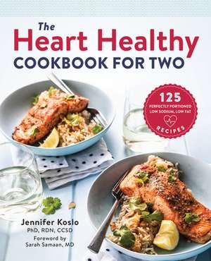 The Heart Healthy Cookbook for Two de Jennifer Koslo