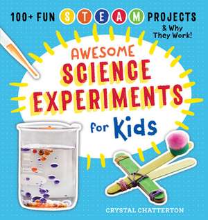 Awesome Science Experiments for Kids de Chatterton, Crystal